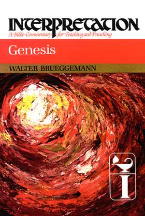 Genesis: A Bible Commentary for Teaching and Preaching de Walter Brueggemann