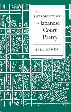 An Introduction to Japanese Court Poetry de Earl Miner