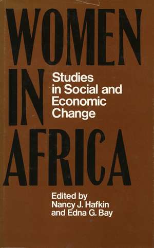 Women in Africa: Studies in Social and Economic Change de Nancy Hafkin