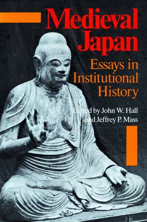 Medieval Japan: Essays in Institutional History de John Hall