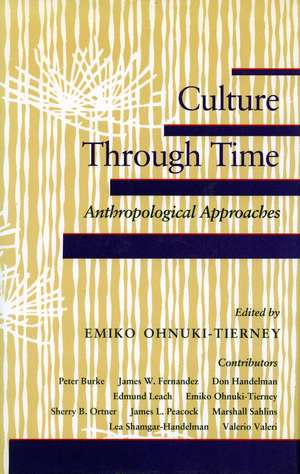 Culture Through Time: Anthropological Approaches de Emiko Ohnuki-Tierney