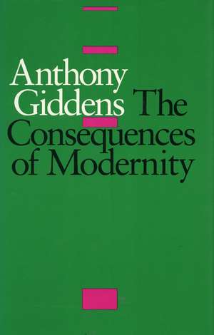 The Consequences of Modernity de Anthony Giddens