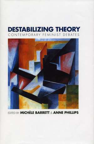 Destabilizing Theory: Contemporary Feminist Debates de Michèle Barrett