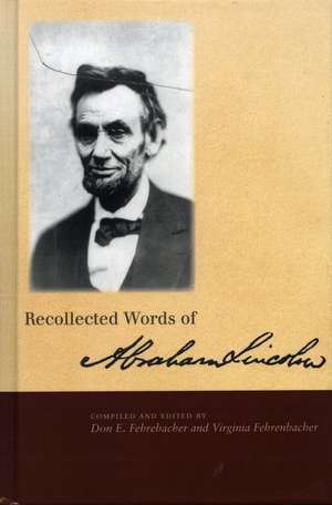 Recollected Words of Abraham Lincoln de Don Fehrenbacher