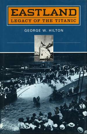 ‘Eastland’: Legacy of the ‘Titanic’ de George Hilton