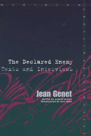 The Declared Enemy: Texts and Interviews de Jean Genet