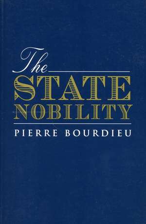 The State Nobility: Elite Schools in the Field of Power de Pierre Bourdieu, et al.