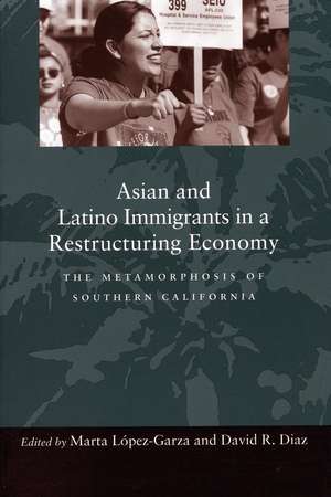 Asian and Latino Immigrants in a Restructuring Economy: The Metamorphosis of Southern California de Marta López-Garza