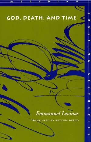 God, Death, and Time de Emmanuel Levinas