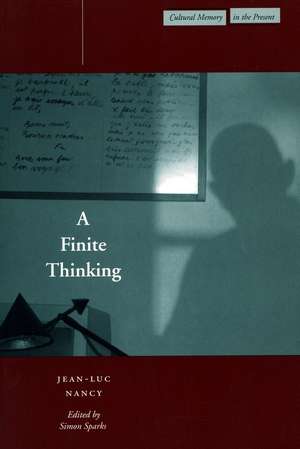 A Finite Thinking de Jean-Luc Nancy