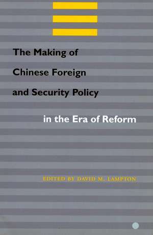 The Making of Chinese Foreign and Security Policy in the Era of Reform de David Lampton