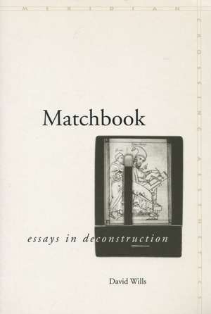 Matchbook: Essays in Deconstruction de David Wills