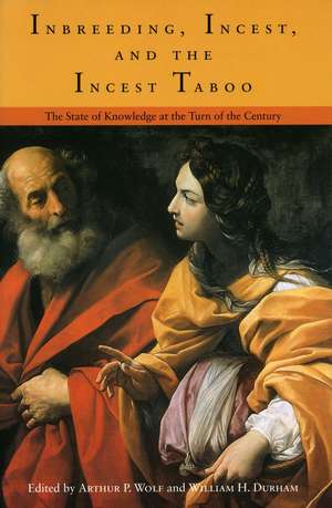 Inbreeding, Incest, and the Incest Taboo: The State of Knowledge at the Turn of the Century de Arthur Wolf