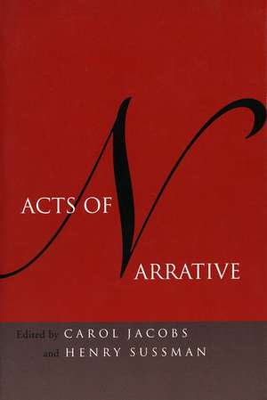 Acts of Narrative de Carol Jacobs