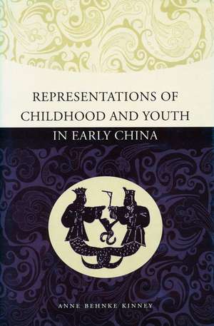 Representations of Childhood and Youth in Early China de Anne Kinney