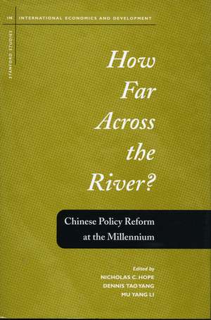 How Far Across the River?: Chinese Policy Reform at the Millennium de Nicholas Hope