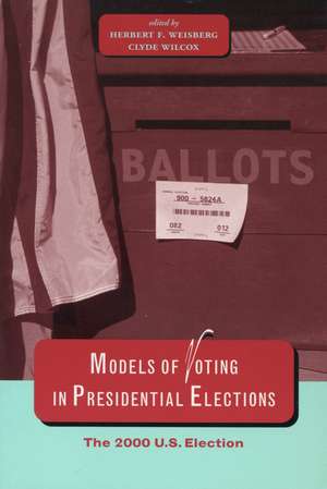 Models of Voting in Presidential Elections: The 2000 U.S. Election de Herbert Weisberg