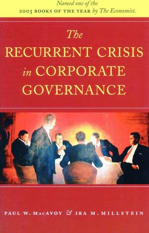 The Recurrent Crisis in Corporate Governance de Paul MacAvoy