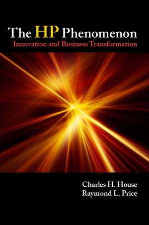 The HP Phenomenon: Innovation and Business Transformation de Charles House