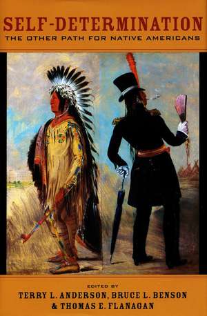 Self-Determination: The Other Path for Native Americans de Terry L. Anderson