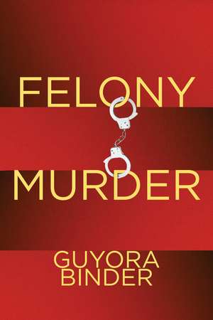 Felony Murder de Guyora Binder