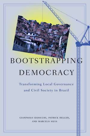 Bootstrapping Democracy: Transforming Local Governance and Civil Society in Brazil de Gianpaolo Baiocchi