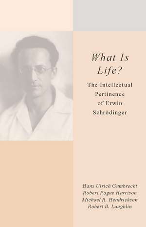 <I>What Is Life?</I>: The Intellectual Pertinence of Erwin Schrödinger de Hans Gumbrecht