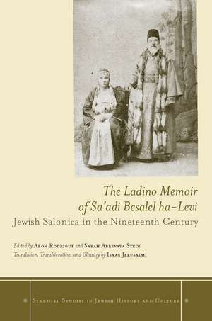 A Jewish Voice from Ottoman Salonica: The Ladino Memoir of Sa'adi Besalel a-Levi de Aron Rodrigue