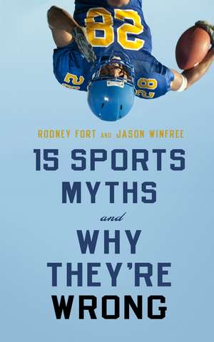 15 Sports Myths and Why They’re Wrong de Rodney Fort