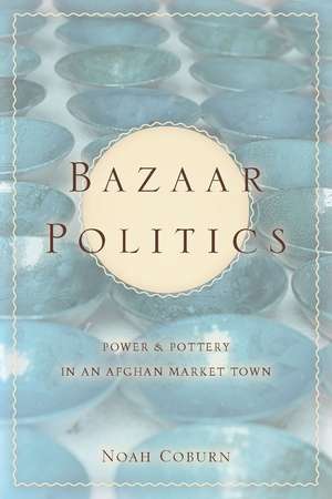 Bazaar Politics de Noah Coburn