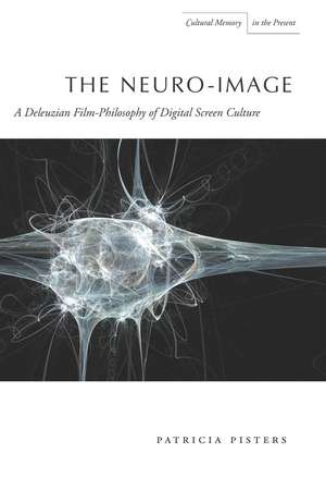 The Neuro-Image: A Deleuzian Film-Philosophy of Digital Screen Culture de Patricia Pisters