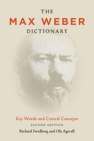 The Max Weber Dictionary: Key Words and Central Concepts, Second Edition de Richard Swedberg