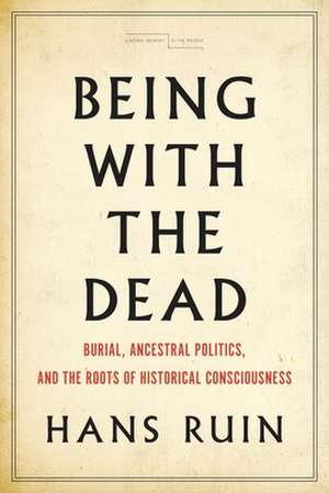 Being with the Dead de Hans Ruin