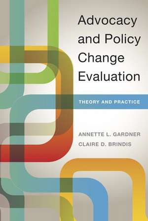 Advocacy and Policy Change Evaluation – Theory and Practice de Annette Gardner