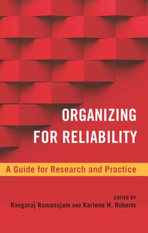 Organizing for Reliability – A Guide for Research and Practice de Ranga Ramanujam