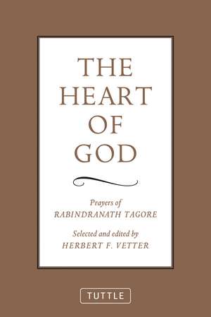 The Heart of God: Prayers of Rabindranath Tagore de Rabindranath Tagore