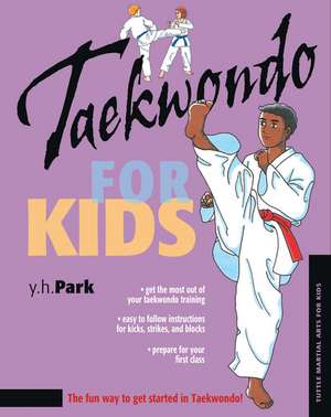 Taekwondo for Kids de Y. H. Park