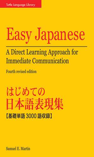 Easy Japanese: A Direct Learning Approach for Immediate Communication (Japanese Phrasebook) de Samuel E. Martin