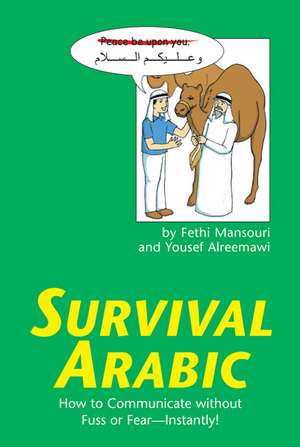 Survival Arabic: How to Communicate without Fuss or Fear - Instantly! (Arabic Phrasebook) de Fethi Mansouri, Dr.