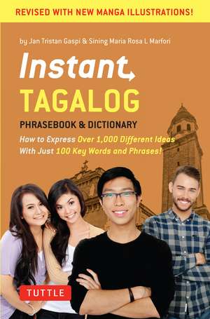 Instant Tagalog: How to Express Over 1,000 Different Ideas with Just 100 Key Words and Phrases! (Tagalog Phrasebook & Dictionary) de Jan Tristan Gaspi