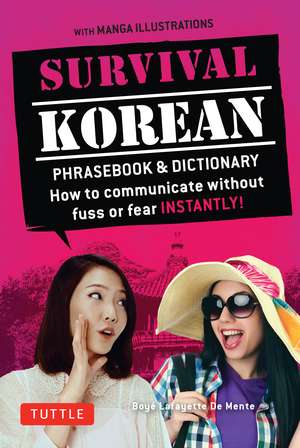 Survival Korean Phrasebook & Dictionary: How to Communicate without Fuss or Fear Instantly! (Korean Phrasebook & Dictionary) de Boye Lafayette De Mente