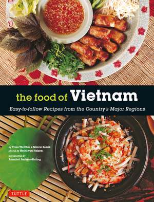 The Food of Vietnam: Easy-to-Follow Recipes from the Country's Major Regions [Vietnamese Cookbook with Over 80 Recipes] de Trieu Thi Choi