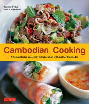 Cambodian Cooking: A humanitarian project in collaboration with Act for Cambodia de Joannes Riviere