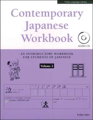 Contemporary Japanese Workbook Volume 2: Practice Speaking, Listening, Reading and Writing Japanese de Eriko Sato, Ph.D.