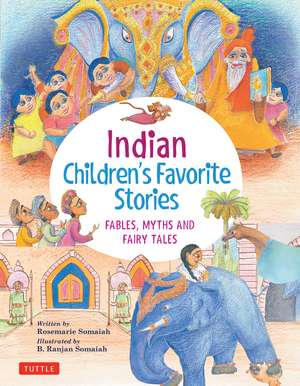 Indian Children's Favorite Stories: Fables, Myths and Fairy Tales de Rosemarie Somaiah