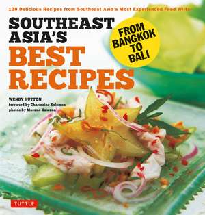 Southeast Asia's Best Recipes: From Bangkok to Bali [Southeast Asian Cookbook, 121 Recipes] de Wendy Hutton