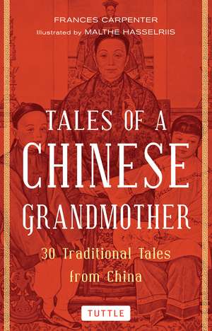 Tales of a Chinese Grandmother: 30 Traditional Tales from China de Frances Carpenter