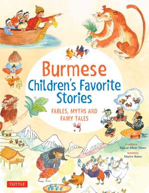 Burmese Children's Favorite Stories: Fables, Myths and Fairy Tales de Pascal Khoo Thwe