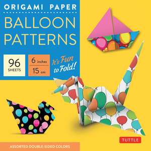 Origami Paper Balloon Patterns 96 Sheets 6" (15 cm): Party Designs - Tuttle Origami Paper: Origami Sheets Printed with 8 Different Designs (Instructions for 6 Projects Included) de Tuttle Studio