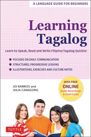 Learning Tagalog: Learn to Speak, Read and Write Filipino/Tagalog Quickly! (Free Online Audio & Flash Cards) de Joi Barrios, Ph.D